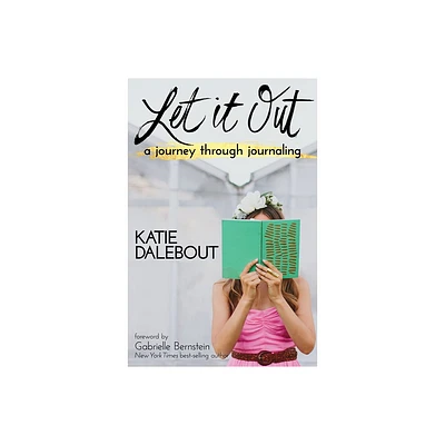 Let It Out - by Katie Dalebout (Paperback)