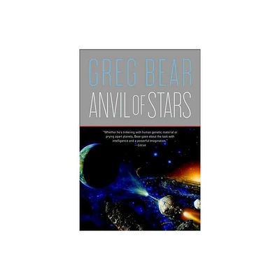 Anvil of Stars - by Greg Bear (Paperback)