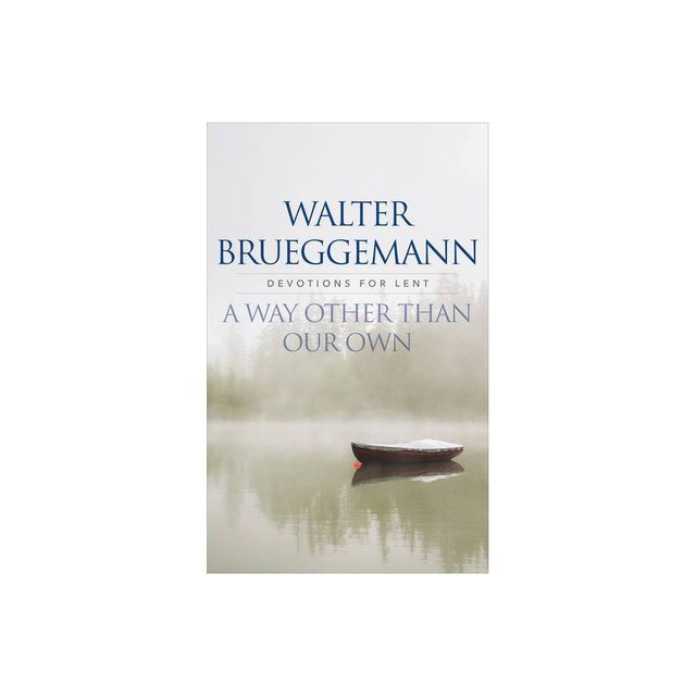 A Way other than Our Own - by Walter Brueggemann (Paperback)