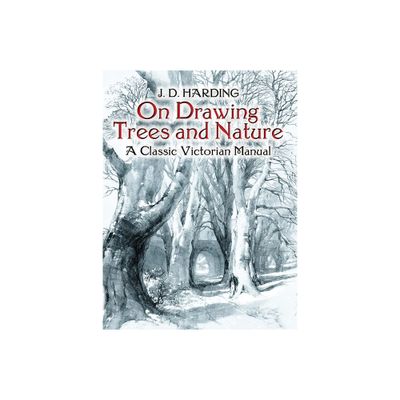 On Drawing Trees and Nature - (Dover Art Instruction) by J D Harding (Paperback)