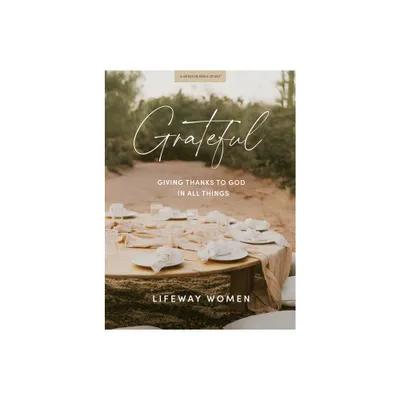 Grateful - Bible Study Book - by Lifeway Women (Paperback)