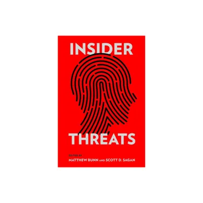 Insider Threats - (Cornell Studies in Security Affairs) by Matthew Bunn & Scott D Sagan (Paperback)