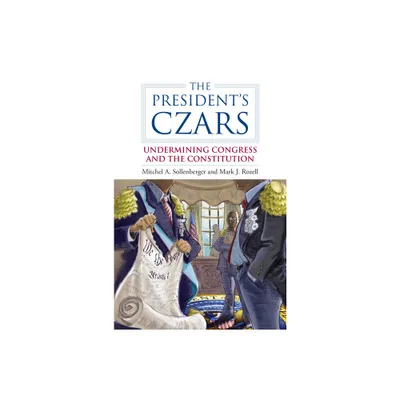 The Presidents Czars - (Studies in Government and Public Policy) by Mitchel A Sollenberger & Mark J Rozell (Paperback)