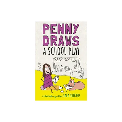 Penny Draws a School Play - by Sara Shepard (Hardcover)