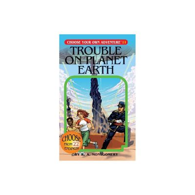 Trouble on Planet Earth - (Choose Your Own Adventure) by R a Montgomery (Paperback)