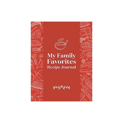 My Family Favorites Recipe Journal - by Rockridge Press (Hardcover)