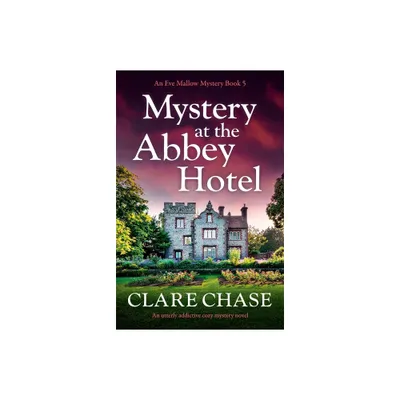 Mystery at the Abbey Hotel - (An Eve Mallow Mystery) by Clare Chase (Paperback)