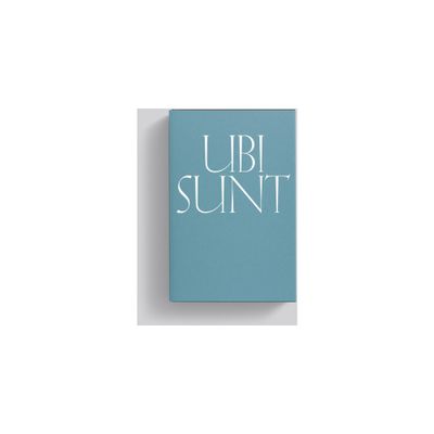 Ubi Sunt - by Blaise Agera Y Arcas (Paperback)