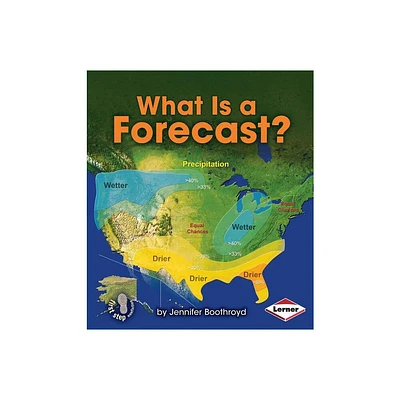 What Is a Forecast? - (First Step Nonfiction -- Lets Watch the Weather) by Jennifer Boothroyd (Paperback)