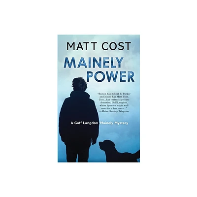 Mainely Power - (A Goff Langdon Mainely Mystery) by Matt Cost (Paperback)