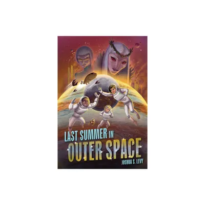 Last Summer in Outer Space - (Adventures of the Pss 118) by Joshua S Levy (Hardcover)