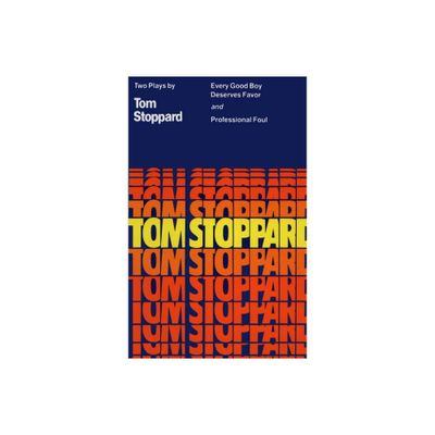 Every Good Boy Deserves Favor and Professional Foul - (Tom Stoppard) by Tom Stoppard (Paperback)