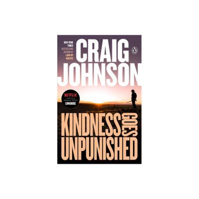 Kindness Goes Unpunished - (Longmire Mystery) by Craig Johnson (Paperback)