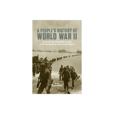 A Peoples History of World War II - (New Press Peoples History) by Marc Favreau (Paperback)