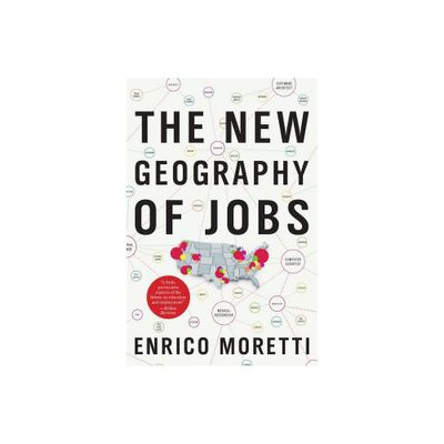 The New Geography of Jobs - by Enrico Moretti (Paperback)