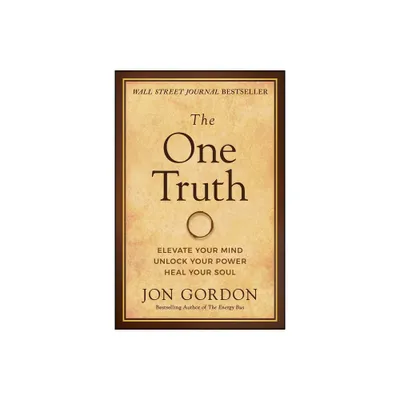 The One Truth - (Jon Gordon) by Jon Gordon (Hardcover)