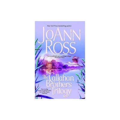 The Callahan Brothers Trilogy - by Joann Ross (Paperback)