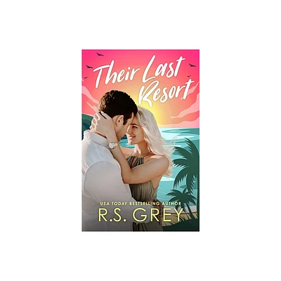 Their Last Resort - by R S Grey (Paperback)