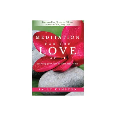 Meditation for the Love of It - by Sally Kempton (Paperback)