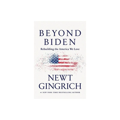 Beyond Biden - by Newt Gingrich (Paperback)