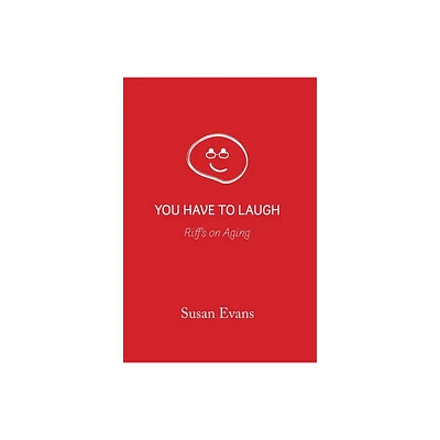 You Have to Laugh - by Susan Evans (Hardcover)