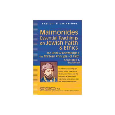 Maimonides--Essential Teachings on Jewish Faith & Ethics - (SkyLight Illuminations) (Paperback)