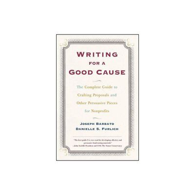 Writing For A Good Cause - by Joseph Barbato & Danielle Furlich (Paperback)