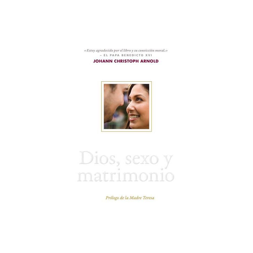 Plough Publishing House Dios, Sexo Y Matrimonio - by Johann Christoph  Arnold (Paperback) | The Market Place