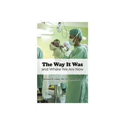 The Way It Was - by Barbara M Sobey (Hardcover)