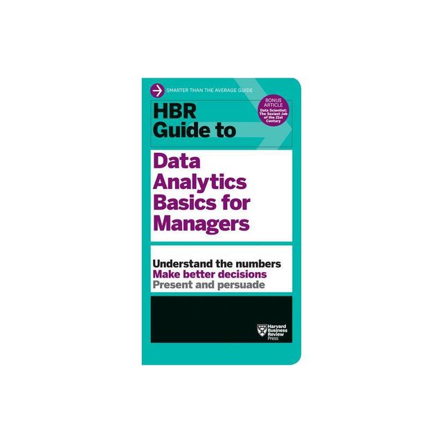 HBR Guide to Data Analytics Basics for Managers