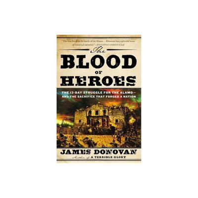 The Blood of Heroes - by James Donovan (Paperback)