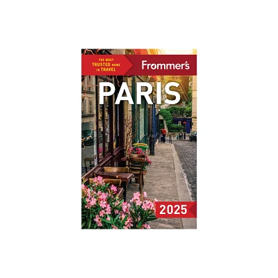 Frommers Paris 2025 - (Complete Guide) 10th Edition by Anna Brooke (Paperback)