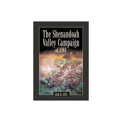 The Shenandoah Valley Campaign of 1864