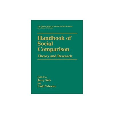 Handbook of Social Comparison - (The Springer Social Clinical Psychology) by Jerry Suls & Ladd Wheeler (Paperback)