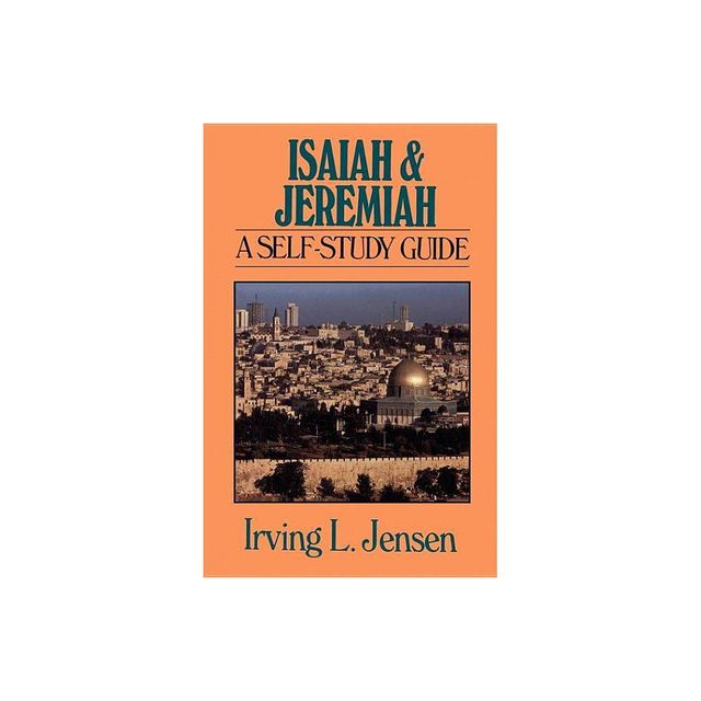 Isaiah & Jeremiah - (Jensen Bible Self-Study Guide) by Irving L Jensen (Paperback)