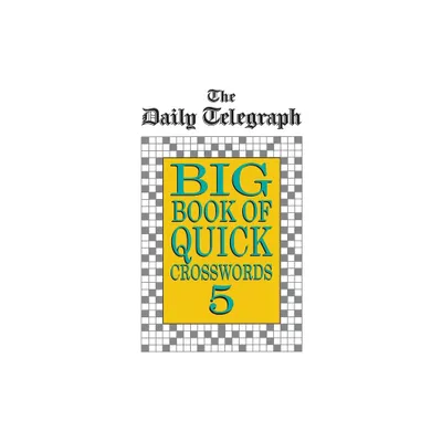 Daily Telegraph Big Book Quick Crosswords Book 5 - (Daily Telegraph Big Book of Quick Crosswords) by Telegraph Group Limited (Paperback)