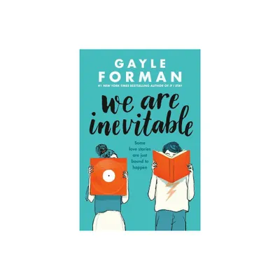 We Are Inevitable - by Gayle Forman (Paperback)