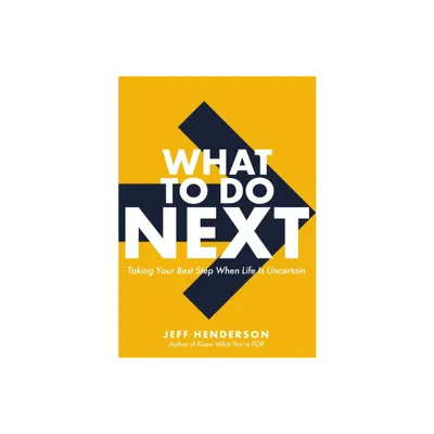 What to Do Next - by Jeff Henderson (Hardcover)