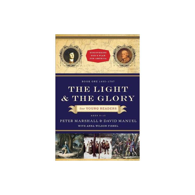 The Light and the Glory for Young Readers - (Discovering Gods Plan for America) by Peter Marshall & David Manuel & Anna Wilson Fishel (Paperback)