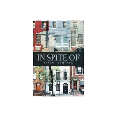 In Spite Of - by Benson Johnson (Paperback)