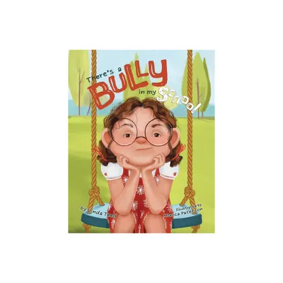 Theres a Bully in My School - by Linda Teed (Paperback)