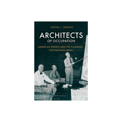 Architects of Occupation - by Dayna L Barnes (Hardcover)