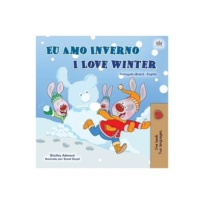 I Love Winter (Portuguese English Bilingual Book for Kids -Brazilian) - (Portuguese English Bilingual Collection - Brazil) Large Print (Paperback)