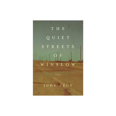 The Quiet Streets of Winslow - by Judy Troy (Paperback)