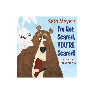 Im Not Scared, Youre Scared - by Seth Meyers (Hardcover)