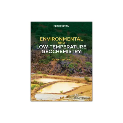 Environmental and Low-Temperature Geochemistry - 2nd Edition by Peter Ryan (Paperback)