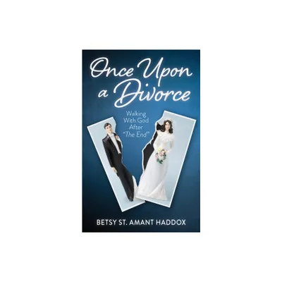 Once Upon a Divorce - by Betsy St Amant Haddox (Paperback)