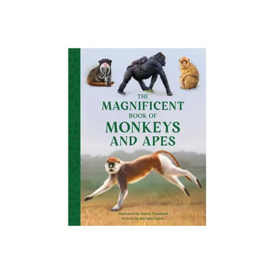 The Magnificent Book of Monkeys and Apes - by Barbara Taylor (Hardcover)