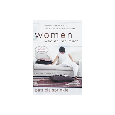 Women Who Do Too Much - Abridged by Patricia Sprinkle (Paperback)