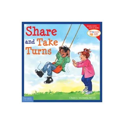 Share and Take Turns - (Learning to Get Along(r)) by Cheri J Meiners (Paperback)